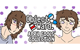 Object Ward. ~April Fools Collection~