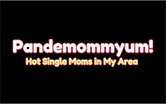 Pandemommyum! Hot Single Moms in My Area